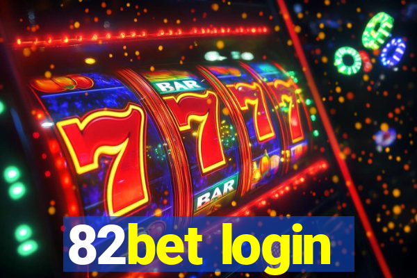 82bet login